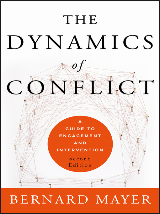 Title details for The Dynamics of Conflict by Bernard S. Mayer - Available
